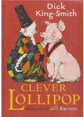 Dick King-Smith - Clever Lollipop