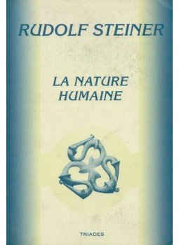 Rudolf Steiner - La nature humaine Rudolf Steiner - La nature humaine, Paris 1996 antikvár könyv