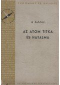 Sadoul, Georges - Az atom titka és hatalma