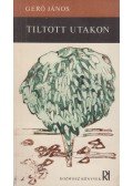 Gerő János - Tiltott utakon