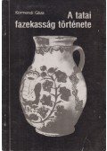 Körmendi Géza - A tatai fazekasság története