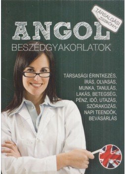 - Angol beszédgyakorlatok - Angol beszédgyakorlatok, 2011 antikvár könyv