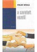 Pulay Gyula - A szeretett vezető