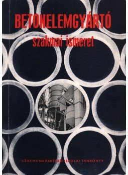 Csuha Pál - Betonelemgyártó szakmai ismeret, Budapest 1976 antikvár könyv