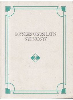 Takács János, Belák Erzsébet - Egységes orvosi latin nyelvkönyv Takács János, Belák Erzsébet - Egységes orvosi latin nyelvkönyv, Budapest 1996 antikvár könyv