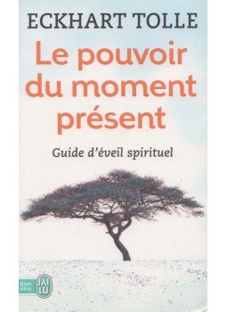 Eckhart Tolle - Le pouvoir du moment présent Eckhart Tolle - Le pouvoir du moment présent, Paris 2015 antikvár könyv