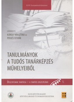 Károly Krisztina, Perjés István - Tanulmányok a tudós tanárképzés műhelyeiből Károly Krisztina, Perjés István - Tanulmányok a tudós tanárképzés műhelyeiből, Budapest 2015 antikvár könyv