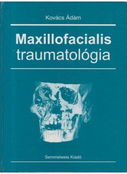 Kovács Ádám - Maxillofacialis traumatológia Kovács Ádám - Maxillofacialis traumatológia, Budapest 1999 antikvár könyv