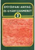 Dr. Máté György - Építőipari anyag- és gyártásismeret 2.