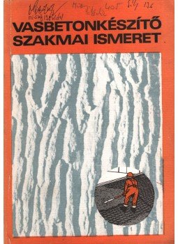 Dr. Buday Tibor - Vasbetonkészítő szakmai ismeret, Budapest 1990 antikvár könyv