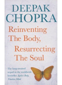 Deepak Chopra - Reinventing the Body, Resurrecting the Soul Deepak Chopra - Reinventing the Body, Resurrecting the Soul, 2010 antikvár könyv