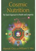 Mantak Chia,William U. Wei - Cosmic Nutrition