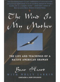 Bear Heart, Molly Larkin - The Wind Is My Mother Bear Heart, Molly Larkin - The Wind Is My Mother, New York 1998 antikvár könyv