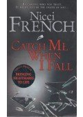 Nicci French - Catch Me When I Fall