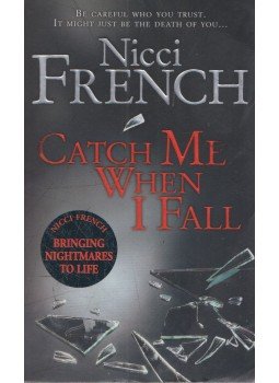 Nicci French - Catch Me When I Fall Nicci French - Catch Me When I Fall, London 2006 antikvár könyv