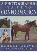 Robert Oliver,Bob Langrish - A Photographic Guide to Conformation