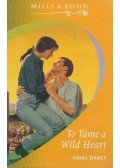 Emma Darcy - To Tame a Wild Heart