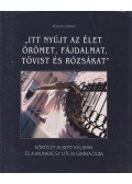 Rózsa György - "Itt nyújt az élet örömet, fájdalmat, tövist és rózsákat"
