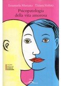 Emanuela Muriana,Tiziana Verbitz - Psicopatologia della vita amorosa