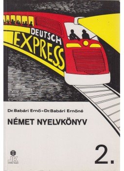 Dr. Babári Ernő, Dr. Babári Ernőné - Deutsch express - Német nyelvkönyv 2. Dr. Babári Ernő, Dr. Babári Ernőné - Deutsch express - Német nyelvkönyv 2., Székesfehérvár 1997 antikvár könyv