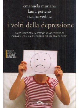 Emanuela Muriana, Laura Pettenó, Tiziana Verbitz - I volti della depressione Emanuela Muriana, Laura Pettenó, Tiziana Verbitz - I volti della depressione, Milano 2006 antikvár könyv