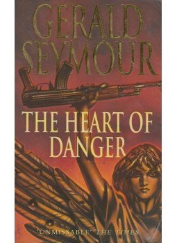 Gerald Seymour - The Heart of Danger Gerald Seymour - The Heart of Danger, London 1995 antikvár könyv