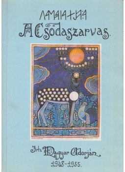 Magyar Adorján - A csodaszarvas (Dedikált) Magyar Adorján - A csodaszarvas (Dedikált), Budapest 0 antikvár könyv