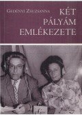 Gedényi Zsuzsanna - két pályám emlékezete