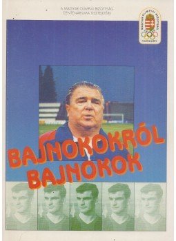 Dr. Aján Tamás (főszerk.) - Bajnokokról bajnokok Dr. Aján Tamás (főszerk.) - Bajnokokról bajnokok, Budapest 1995 antikvár könyv