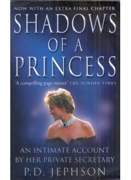 P. D. Jephson - Shadows of a Princess: An Intimate Account By Her Private Secretary, London 2000 antikvár könyv
