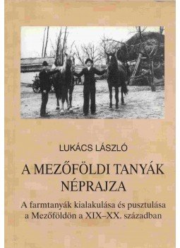 Lukács László - A mezőföldi tanyák néprajza, Székesfehérvár 1998 antikvár könyv
