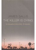 James Sallis - The Killer Is Dying