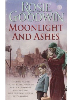 Rosie Goodwin - Moonlight and Ashes Rosie Goodwin - Moonlight and Ashes, London 2006 antikvár könyv