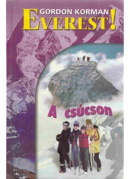 Gordon Korman - A csúcson Gordon Korman - A csúcson, 2006 antikvár könyv