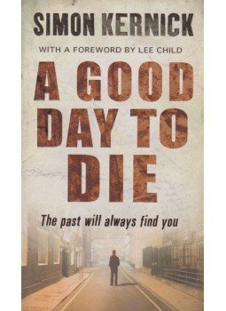 Simon Kernick - A good day to die Simon Kernick - A good day to die, London 2006 antikvár könyv