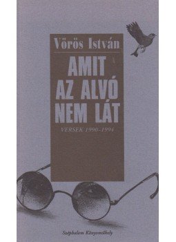 Vörös István - Amit az alvó nem lát (dedikált) Vörös István - Amit az alvó nem lát (dedikált), Budapest 1994 antikvár könyv