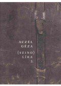 Aczél Géza - (szino)líra 2.