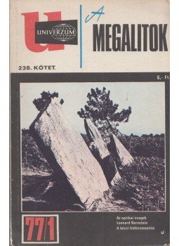 Dr. Székely Sándor, Dr. Rezső Margit, Nagy Ernő Miklós, Hevesi Endre - A megalitok - Univerzum 77/1 Dr. Székely Sándor, Dr. Rezső Margit, Nagy Ernő Miklós, Hevesi Endre - A megalitok - Univerzum 77/1, 0 antikvár könyv