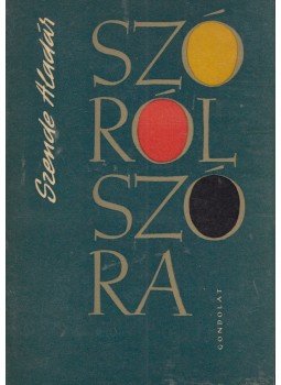 Szende Aladár - Szóról szóra Szende Aladár - Szóról szóra, Budapest 1965 antikvár könyv