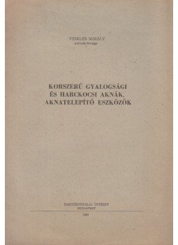 Vinkler Mihály - Korszerű gyalogsági és harckocsi aknák, Budapest 1963 antikvár könyv