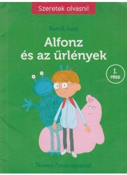 Bartók Imre - Alfonz és az űrlények I. rész Bartók Imre - Alfonz és az űrlények I. rész, 2017 antikvár könyv