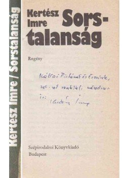 Kertész Imre - Sorstalanság (dedikált) Kertész Imre - Sorstalanság (dedikált), Budapest 1985 antikvár könyv