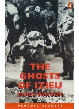James Watson, John Escott - Penguin Readers Level 3: The Ghosts of Izieu James Watson, John Escott - Penguin Readers Level 3: The Ghosts of Izieu, Harlow, Essex 2000 antikvár könyv