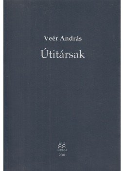 Veér András - Útitársak Veér András - Útitársak, Budapest 2001 antikvár könyv