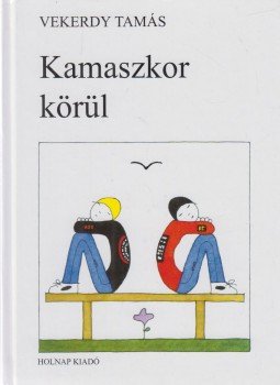 Vekerdy Tamás - Kamaszkor körül Vekerdy Tamás - Kamaszkor körül, Budapest 2010 antikvár könyv