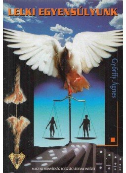 Győrffy Ágnes - Lelki egyensúlyunk Győrffy Ágnes - Lelki egyensúlyunk, 2006 antikvár könyv