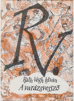 Ráth-Végh István - A varázsvessző Ráth-Végh István - A varázsvessző, Budapest 1979 antikvár könyv