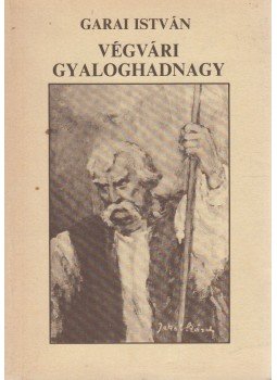 Garai István - Végvári gyaloghadnagy Garai István - Végvári gyaloghadnagy, Budapest 1987 antikvár könyv