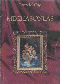 Larry McCoy - Meghasonlás Larry McCoy - Meghasonlás, 0 antikvár könyv