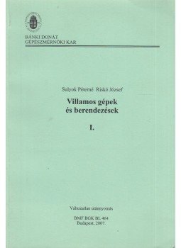 Sulyok Péterné, Riskó József - Villamos gépek és berendezések I., Budapest 2007 antikvár könyv